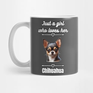 Just a Girl Who Loves Her Chihuahua, White Text Mug